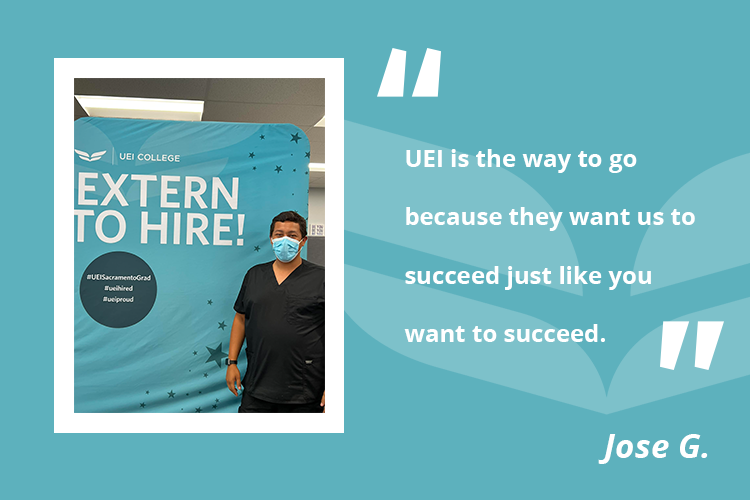 Jose found the support he needed from instructors and staff at UEI College in Sacramento. Now he is a proud Dental Assistant graduate.